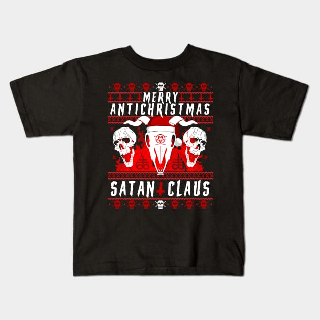 Merry Antichristmas - Satan Claus Ugly Sweater - Heavy Death Metal Hardcore Skull SATANIC Design - Devil No Xmas Meh Goth Gothic Splatter Ugly Xmas Sweatshirt Design Kids T-Shirt by Frontoni